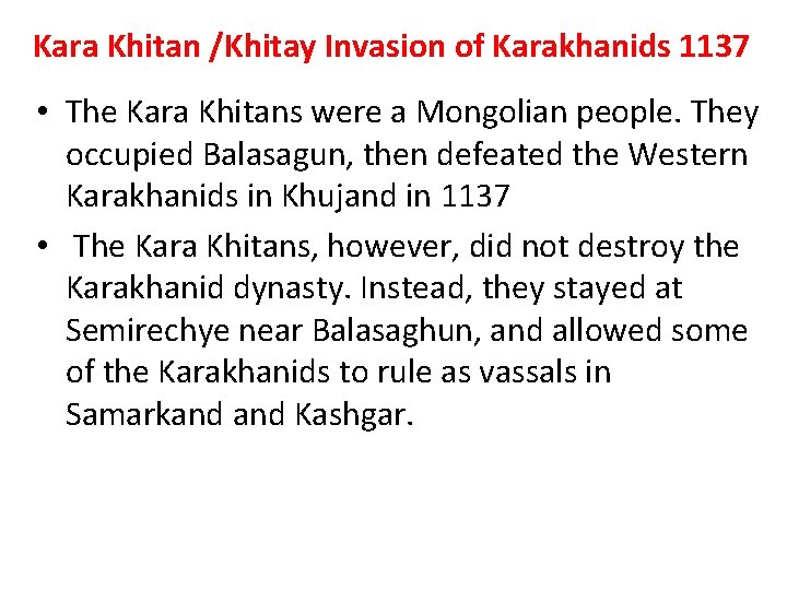Kara Khitan /Khitay Invasion of Karakhanids 1137 • The Kara Khitans were a Mongolian