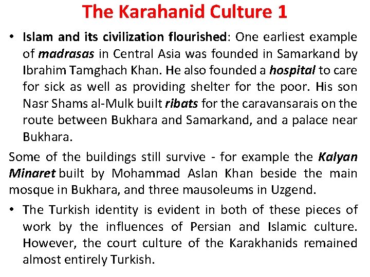 The Karahanid Culture 1 • Islam and its civilization flourished: One earliest example of