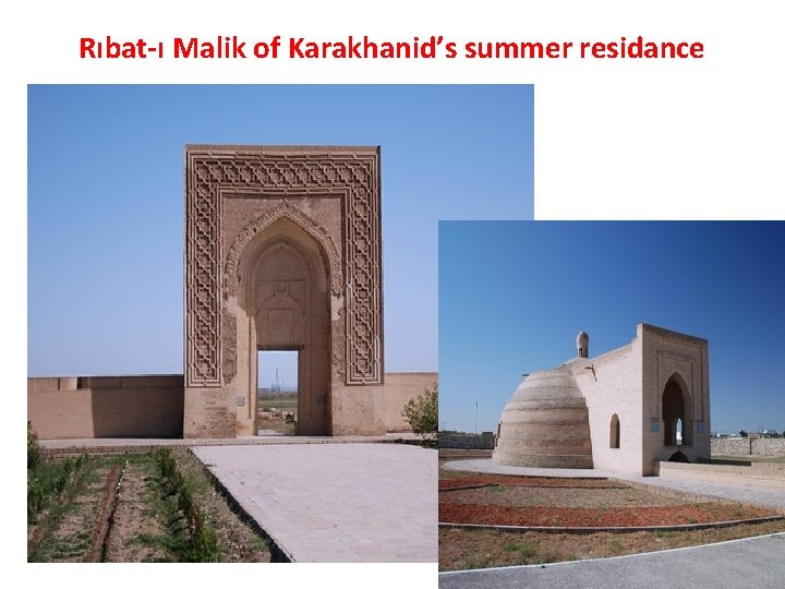 Rıbat-ı Malik of Karakhanid’s summer residance 