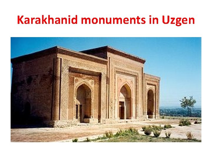 Karakhanid monuments in Uzgen 
