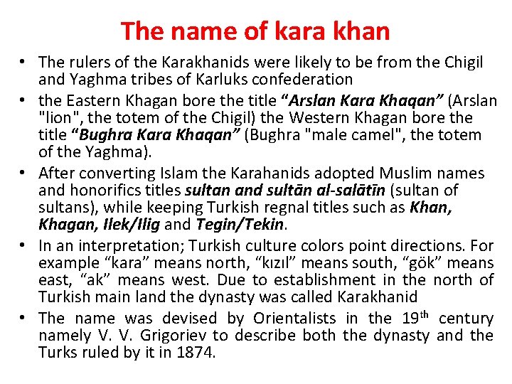 The name of kara khan • The rulers of the Karakhanids were likely to