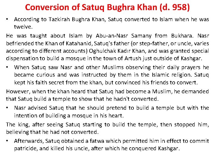 Conversion of Satuq Bughra Khan (d. 958) • According to Tazkirah Bughra Khan, Satuq