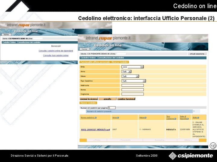 Cedolino on line Cedolino elettronico: interfaccia Ufficio Personale (2) 10 Direzione Servizi e Sistemi