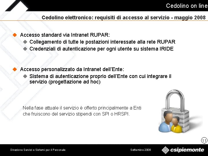 Cedolino on line Cedolino elettronico: requisiti di accesso al servizio - maggio 2008 u