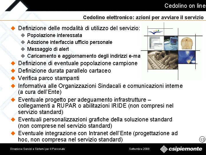 Cedolino on line Cedolino elettronico: azioni per avviare il servizio u Definizione delle modalità