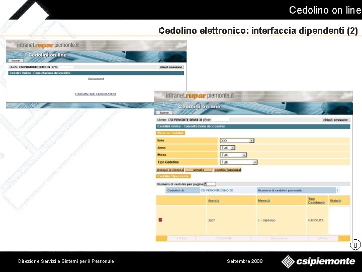 Cedolino on line Cedolino elettronico: interfaccia dipendenti (2) 8 Direzione Servizi e Sistemi per