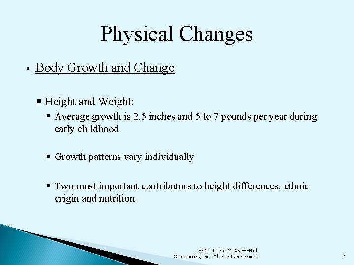 Physical Changes § Body Growth and Change § Height and Weight: § Average growth