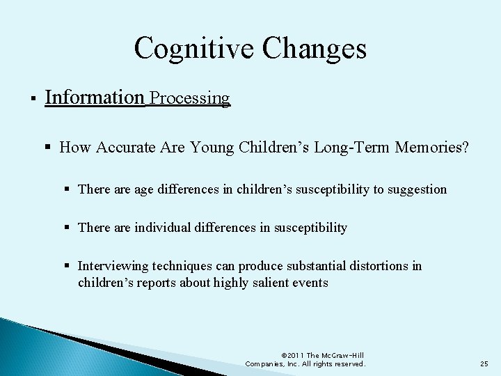 Cognitive Changes § Information Processing § How Accurate Are Young Children’s Long-Term Memories? §