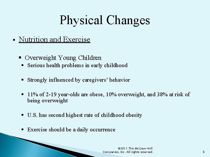 Physical Changes § Nutrition and Exercise § Overweight Young Children § Serious health problems