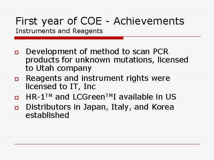 First year of COE - Achievements Instruments and Reagents o o Development of method