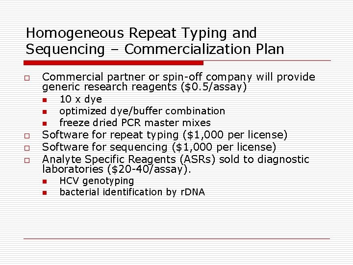 Homogeneous Repeat Typing and Sequencing – Commercialization Plan o o Commercial partner or spin-off