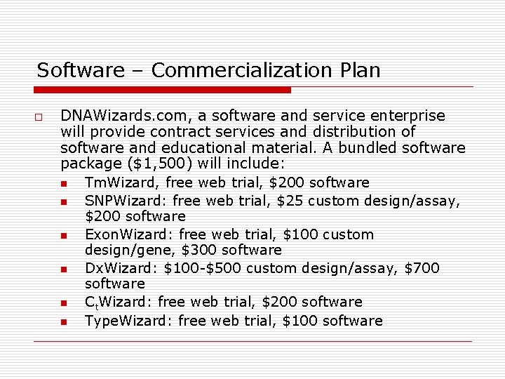 Software – Commercialization Plan o DNAWizards. com, a software and service enterprise will provide