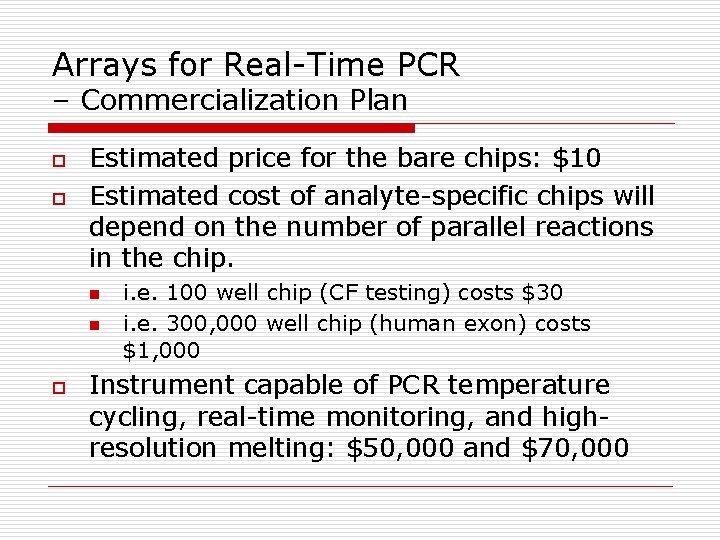 Arrays for Real-Time PCR – Commercialization Plan o o Estimated price for the bare