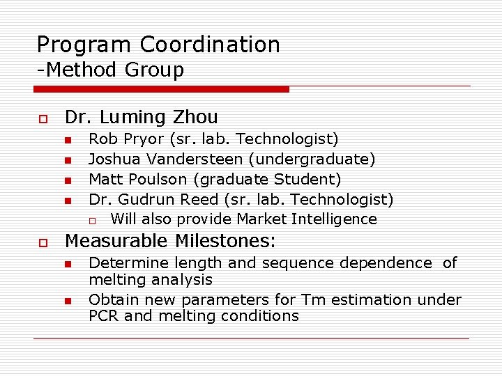 Program Coordination -Method Group o Dr. Luming Zhou n n o Rob Pryor (sr.