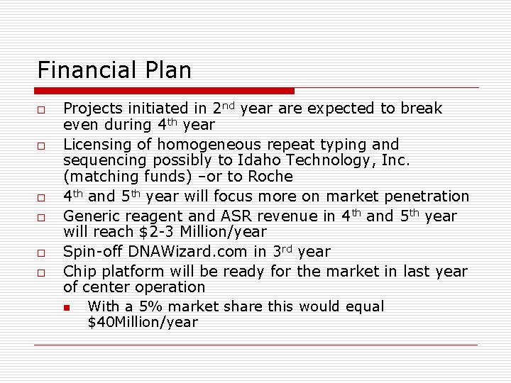 Financial Plan o o o Projects initiated in 2 nd year are expected to