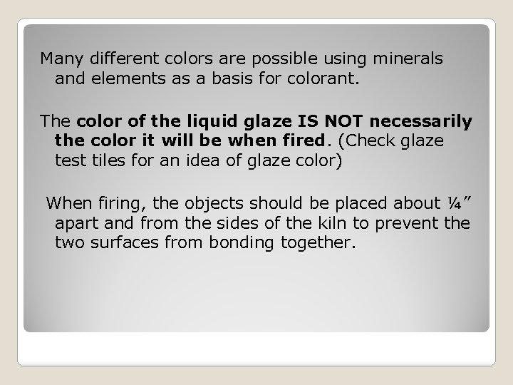 Many different colors are possible using minerals and elements as a basis for colorant.