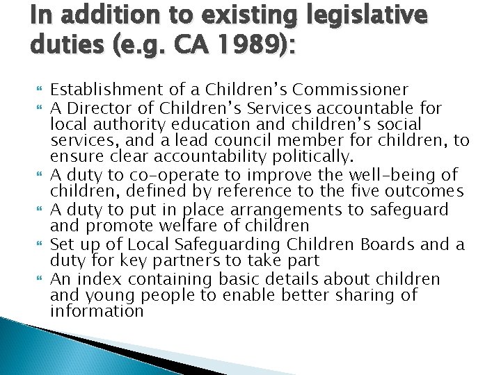 In addition to existing legislative duties (e. g. CA 1989): Establishment of a Children’s In addition to existing legislative duties (e. g. CA 1989): Establishment of a Children’s
