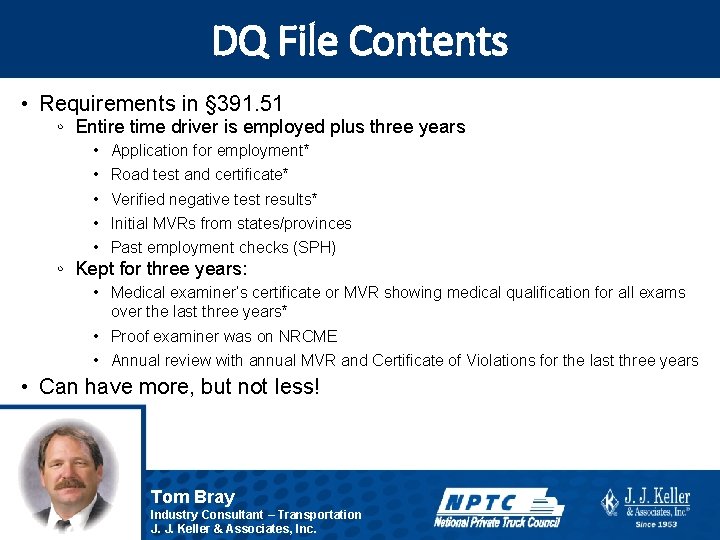 DQ File Contents • Requirements in § 391. 51 ◦ Entire time driver is