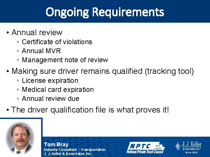 Ongoing Requirements • Annual review ◦ Certificate of violations ◦ Annual MVR ◦ Management