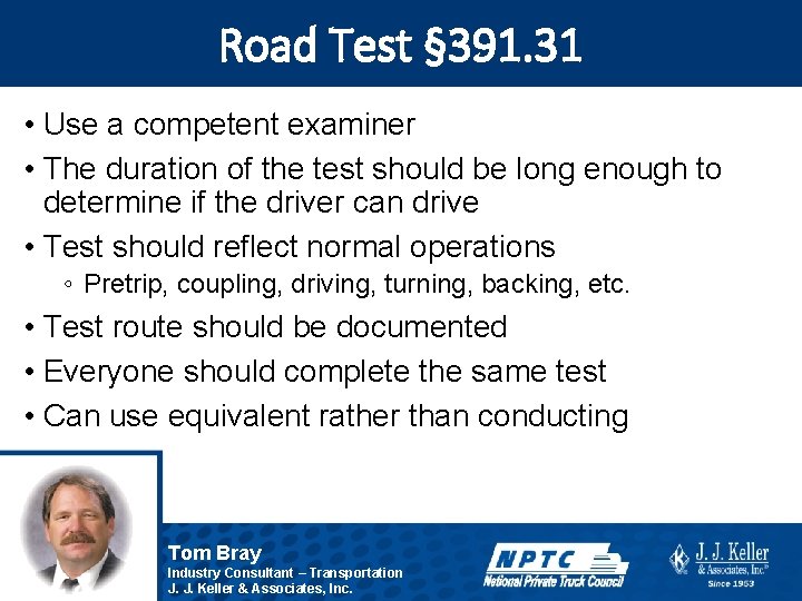 Road Test § 391. 31 • Use a competent examiner • The duration of