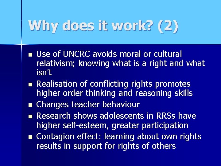 Why does it work? (2) n n n Use of UNCRC avoids moral or