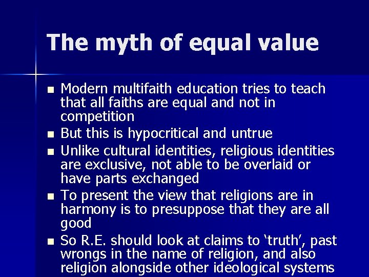 The myth of equal value n n n Modern multifaith education tries to teach