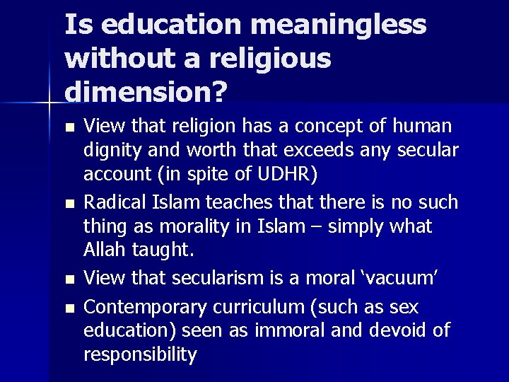 Is education meaningless without a religious dimension? n n View that religion has a