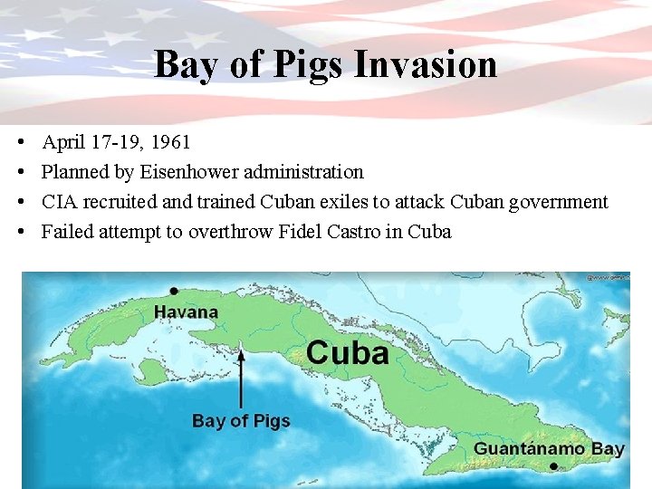 Bay of Pigs Invasion • • April 17 -19, 1961 Planned by Eisenhower administration