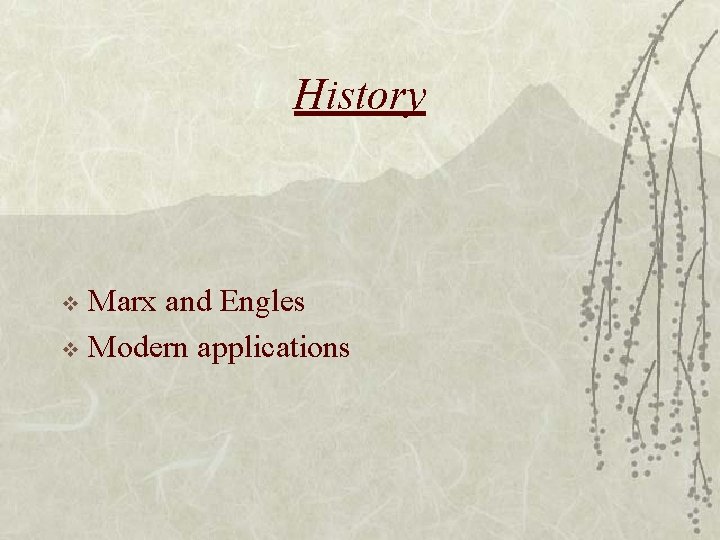 History Marx and Engles v Modern applications v 