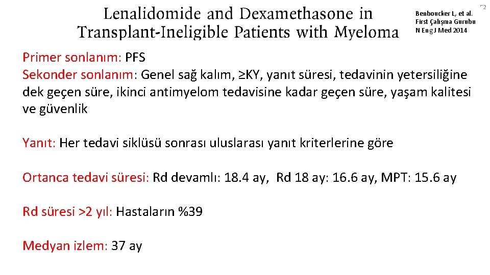 Benboucker L, et al. First Çalışma Gurubu N Eng J Med 2014 Primer sonlanım: