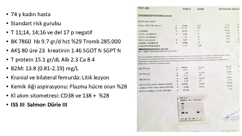  • • • 74 y kadın hasta Standart risk gurubu T 11; 14,