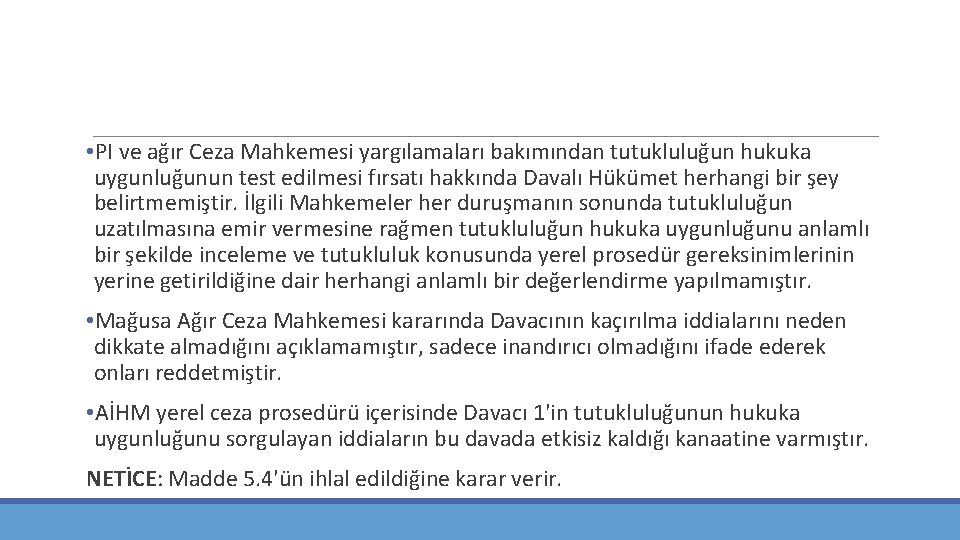  • PI ve ağır Ceza Mahkemesi yargılamaları bakımından tutukluluğun hukuka uygunluğunun test edilmesi