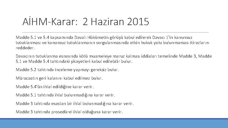 AİHM-Karar: 2 Haziran 2015 Madde 5. 1 ve 5. 4 kapsamında Davalı Hükümetin görüşü