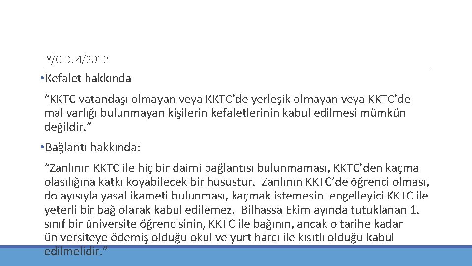 Y/C D. 4/2012 • Kefalet hakkında “KKTC vatandaşı olmayan veya KKTC’de yerleşik olmayan veya