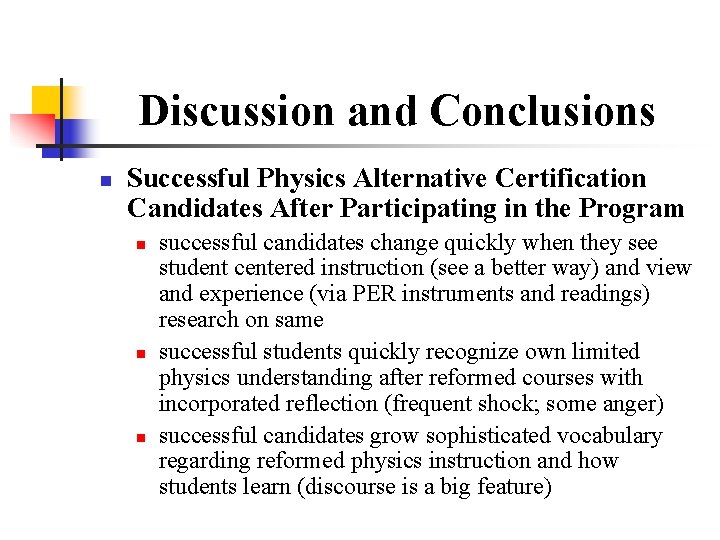 Discussion and Conclusions n Successful Physics Alternative Certification Candidates After Participating in the Program