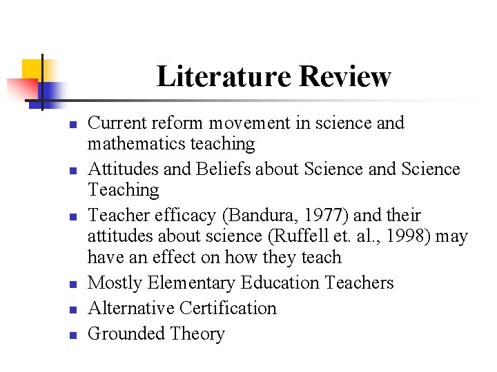Literature Review n n n Current reform movement in science and mathematics teaching Attitudes