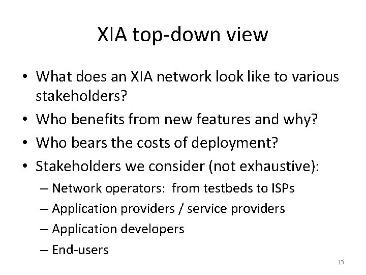 XIA top-down view • What does an XIA network look like to various stakeholders?