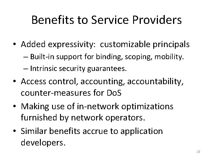 Benefits to Service Providers • Added expressivity: customizable principals – Built-in support for binding,