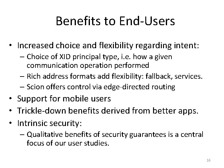 Benefits to End-Users • Increased choice and flexibility regarding intent: – Choice of XID