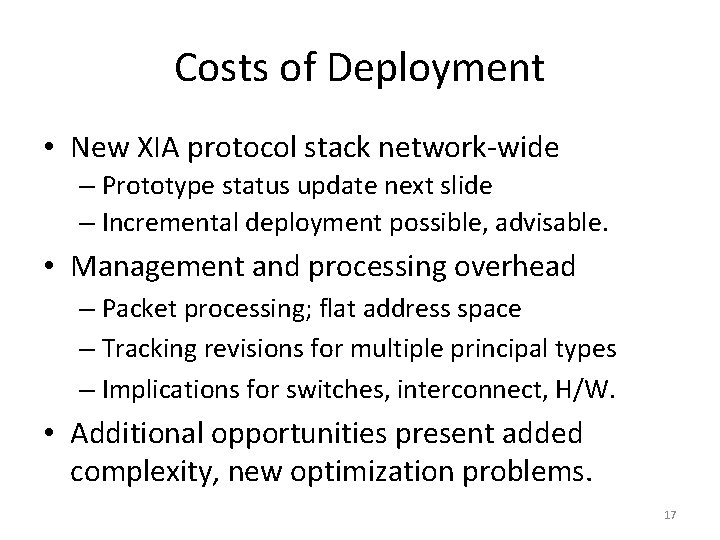 Costs of Deployment • New XIA protocol stack network-wide – Prototype status update next