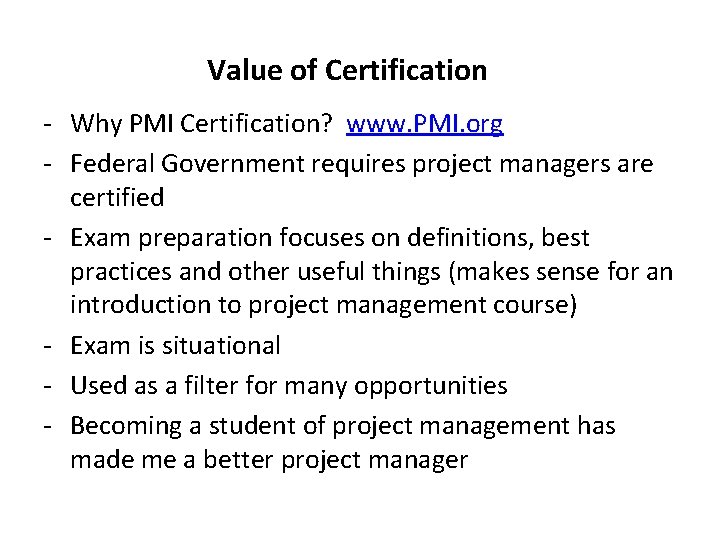 Value of Certification - Why PMI Certification? www. PMI. org - Federal Government requires