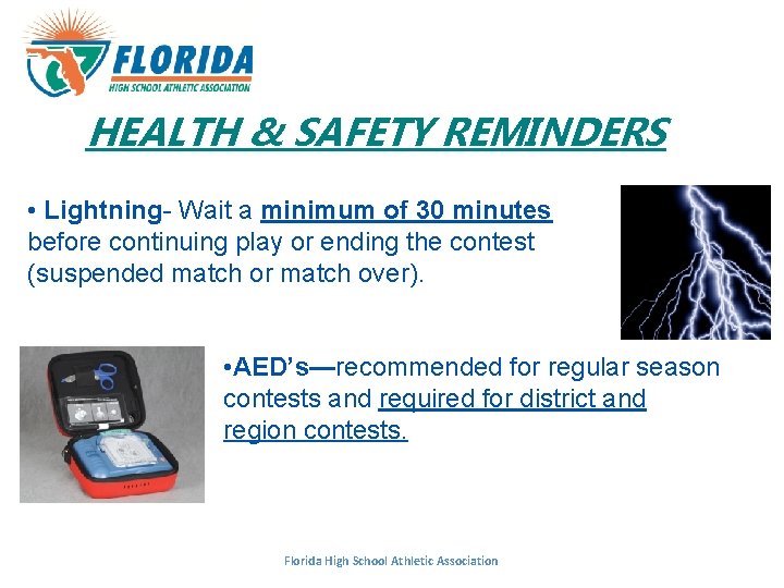HEALTH & SAFETY REMINDERS • Lightning- Wait a minimum of 30 minutes before continuing