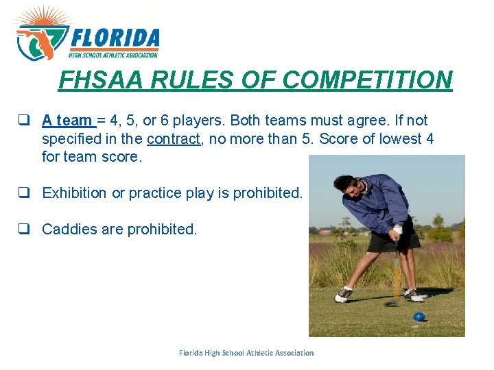 FHSAA RULES OF COMPETITION q A team = 4, 5, or 6 players. Both