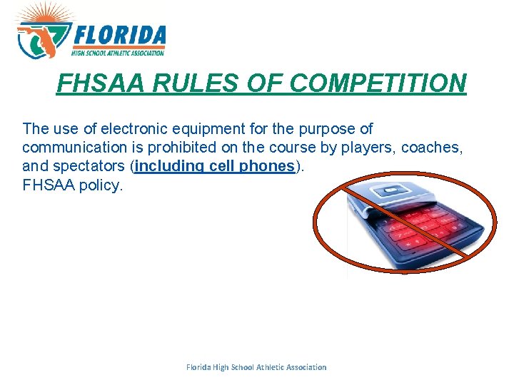 FHSAA RULES OF COMPETITION The use of electronic equipment for the purpose of communication