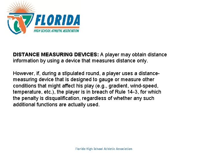 DISTANCE MEASURING DEVICES: A player may obtain distance information by using a device that