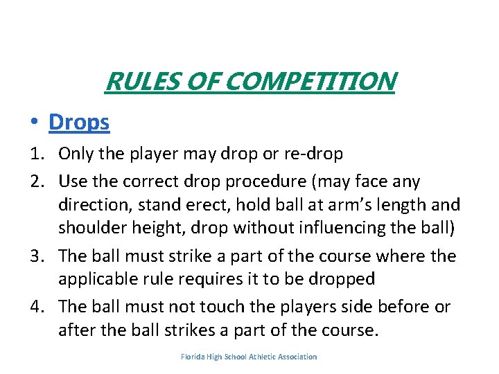 RULES OF COMPETITION • Drops 1. Only the player may drop or re-drop 2.