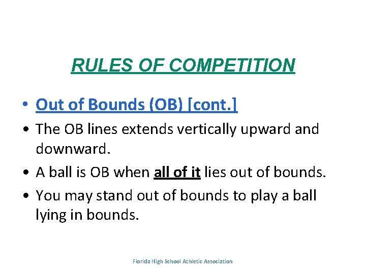 RULES OF COMPETITION • Out of Bounds (OB) [cont. ] • The OB lines