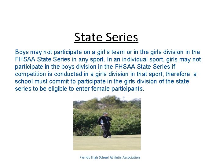 State Series Boys may not participate on a girl’s team or in the girls