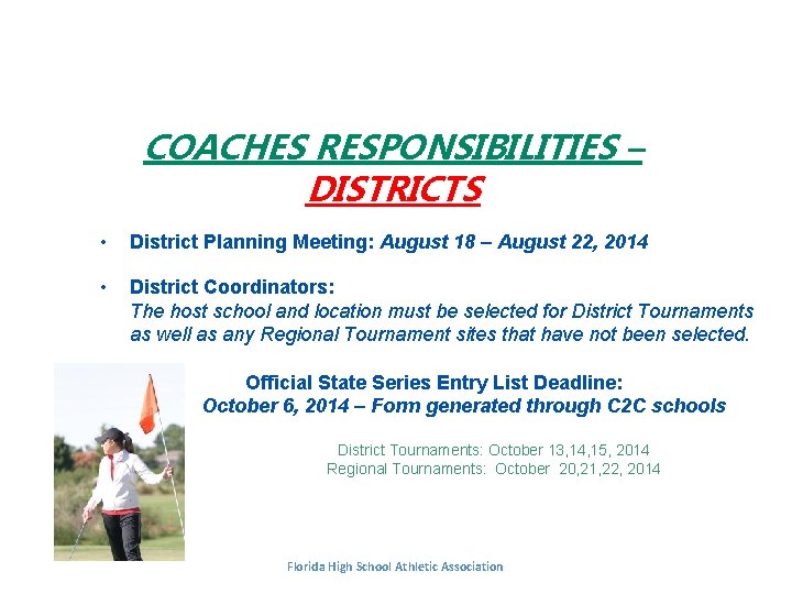 COACHES RESPONSIBILITIES – DISTRICTS • District Planning Meeting: August 18 – August 22, 2014