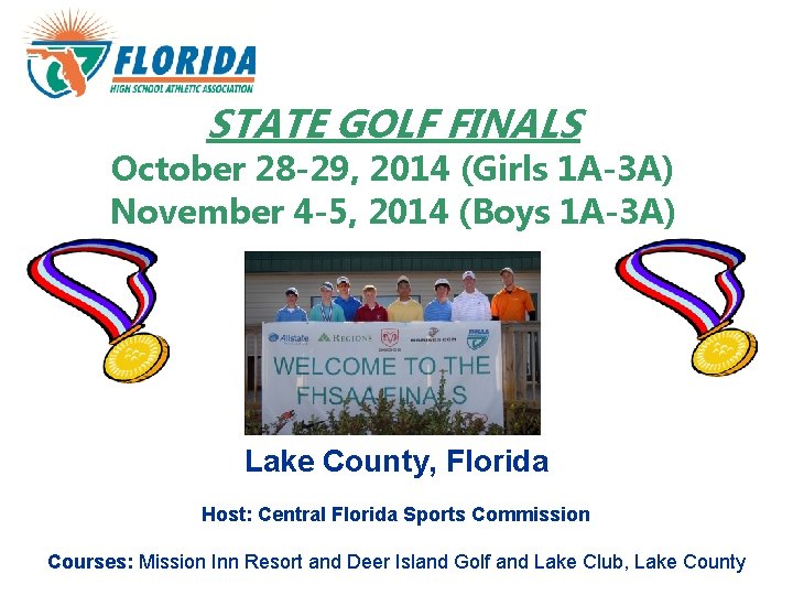 STATE GOLF FINALS October 28 -29, 2014 (Girls 1 A-3 A) November 4 -5,